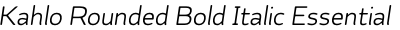 Kahlo Rounded Bold Italic Essential